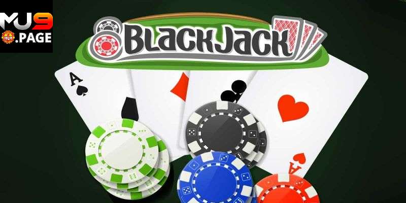 Tìm hiểu về cách chơi blackjack tại Mu9